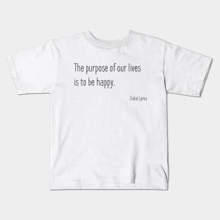 Dalai Lama Quote Kids T-Shirt